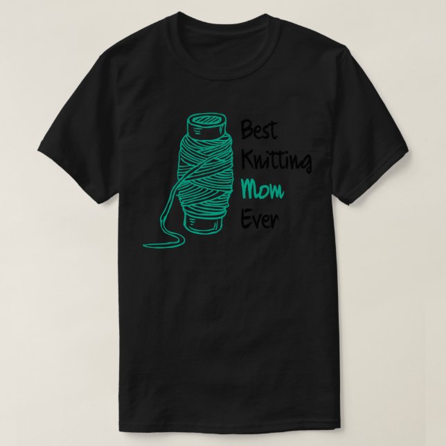 Best Knitting Mum Ever 157  T-Shirt (Design Front)