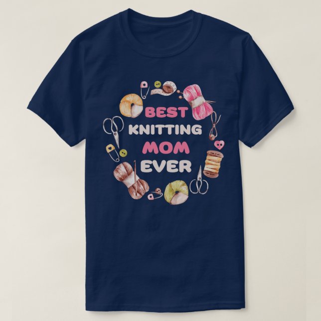 Best Knitting Mum Ever 299  T-Shirt (Design Front)