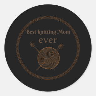 Best Knitting Mum Ever 30 Classic Round Sticker