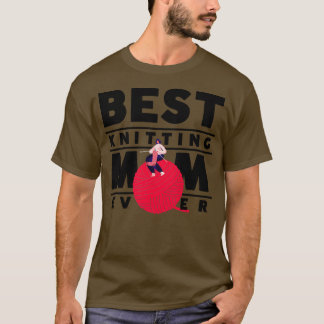 best knitting mum ever 484 T-Shirt