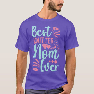 Best Knitting Mum Ever 514 T-Shirt