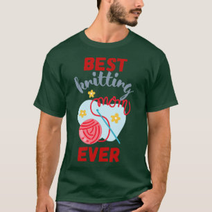 Best Knitting Mum Ever 528 T-Shirt
