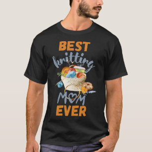 Best Knitting Mum Ever 537 T-Shirt