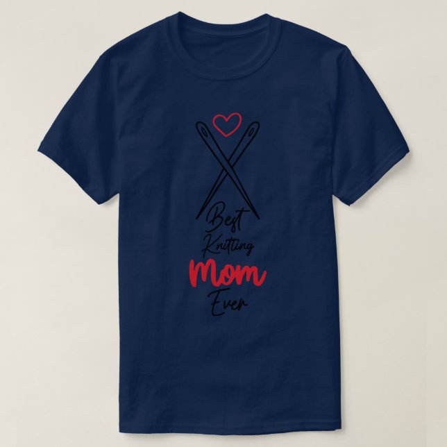 Best Knitting Mum Ever 7 T-Shirt (Design Front)