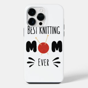 Best Knitting Mum Ever iPhone 14 Pro Max Case
