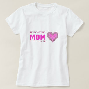 Best knitting Mum Ever T-Shirt