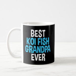 Best Koi Fish Grandpa Ever Joke For Koi Grandfathe Coffee Mug