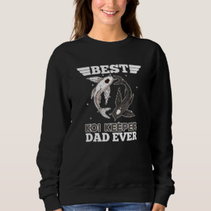 Best Koi Keeper Dad Ever Fish Asian Japanese Carp Sweatshirt