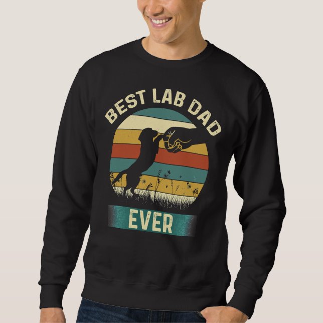 Best Lab Dad Ever Bump Labrador Retriever Dog Sweatshirt (Front)