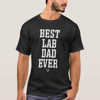 Best Lab Dad Ever Labrador Dad T-Shirt