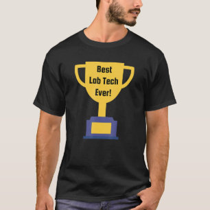 Best Lab Tech Ever Science Laboratory Technician T-Shirt