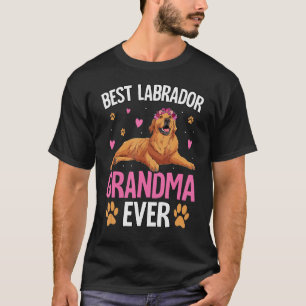 Best Labrador Grandma ever Retriever Dog Funny Say T-Shirt