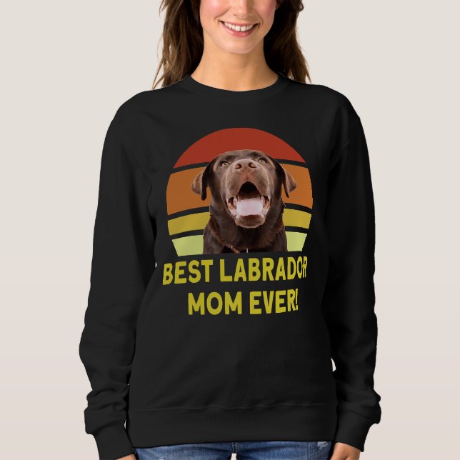 Best Labrador Mum Ever 168 Sweatshirt (Front)