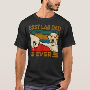 Best Labrador Retriever Dad Ever T-Shirt