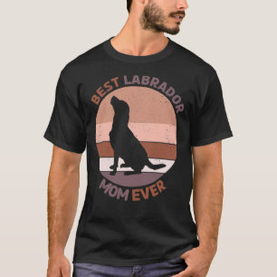 Best Labrador Retriever Mum Ever 20 T-Shirt