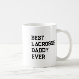 Best Lacrosse Daddy Ever - Lacrosse Dad Lacrosse P Coffee Mug