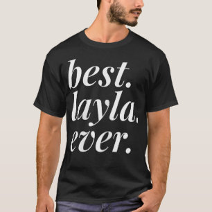 Best Layla Ever Name Personalised Woman Girl BFF F T-Shirt