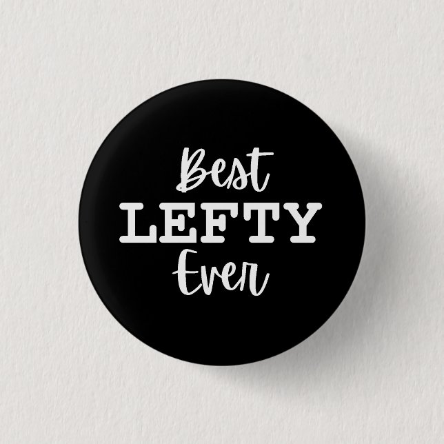 Best Lefty Ever Left Hander's 3 Cm Round Badge (Front)