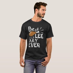 Best Leg Day Ever Funny Thanksgiving Distressed T-Shirt