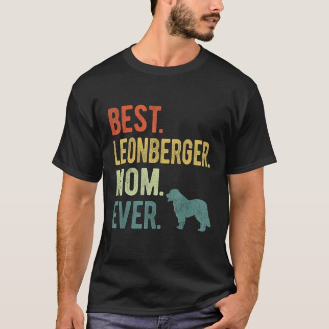 Best Leonberger Mom Ever Dog  Mother s Day T-Shirt (Front)
