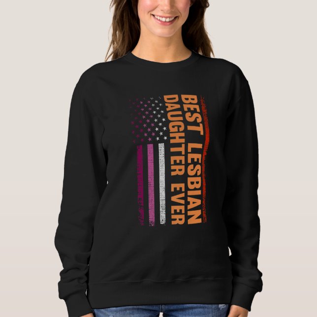 Best Lesbian Daughter Ever Lgbt Lesbian Gay Pride  Sweatshirt (Front)