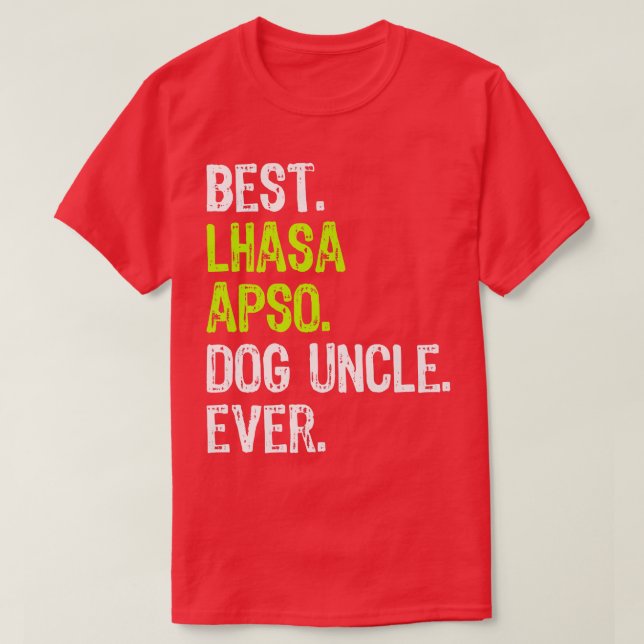 Best Lhasa Apso Dog Uncle Ever  T-Shirt (Design Front)