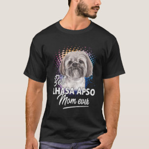 Best Lhasa Apso Mum Ever Mother'S Day T-Shirt