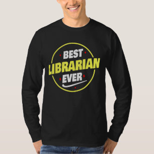 Best Librarian Ever Saying Librarian T-Shirt