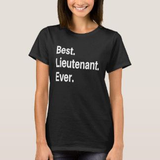 Best Lieutenant Ever T-Shirt