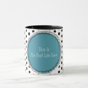 "Best Life Ever" Mug