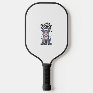 Best life with Australian Cattle Dog Pickleball Paddle