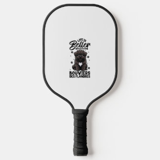Best life with Bouvier des Flandres  Pickleball Paddle