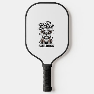 Best life with Bulldog  Pickleball Paddle