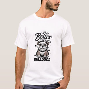 Best life with Bulldog T-Shirt
