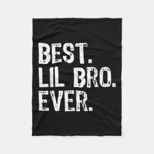 Best Lil Bro Ever Family Funny Little Brother  Fleece Blanket