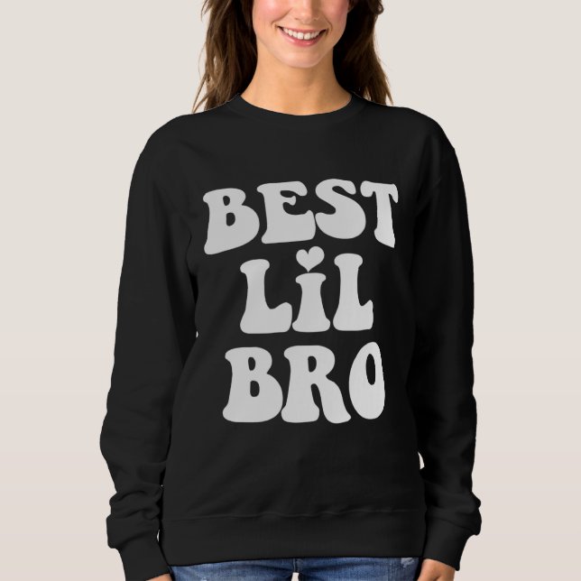 Best Lil Bro Sister Promoted to Big Brother Announ Sweatshirt (Front)