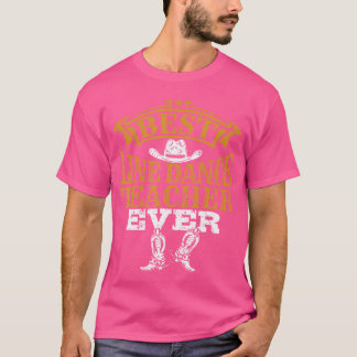 Best Line Dance Teacher Ever Dancing Instructor T-Shirt