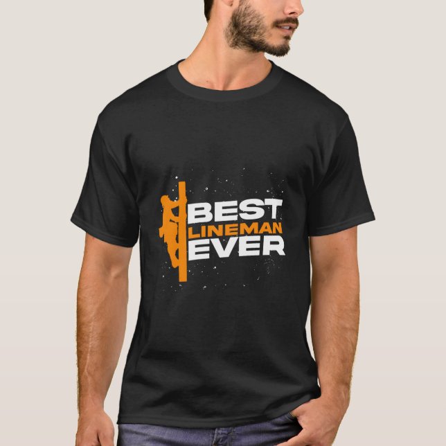 Best Lineman Ever Lineworker Electricity Lineman T-Shirt (Front)