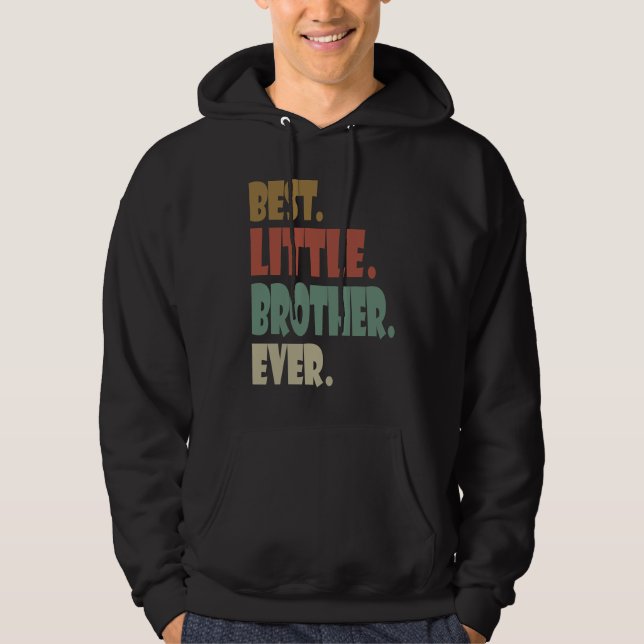 Best Little Brother Ever younger Sibling Teenager  Hoodie (Front)