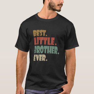 Best Little Brother Ever younger Sibling Teenager  T-Shirt