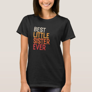 Best Little Sister Ever Sibling Retro Vintage Litt T-Shirt