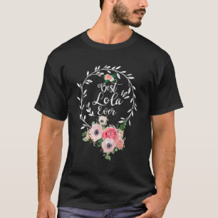 Best Lola Ever Floral Decoration Grandma T-Shirt