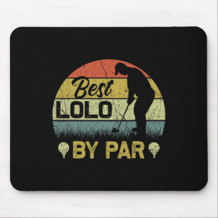 Best Lolo By Par Father's Day Golf Lover Golfer Mouse Pad