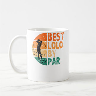 Best Lolo By Par Golfing Funny Grandpa Golf Golfer Coffee Mug