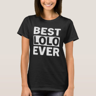 Best Lolo Ever  Fathers Day Lolo T-Shirt