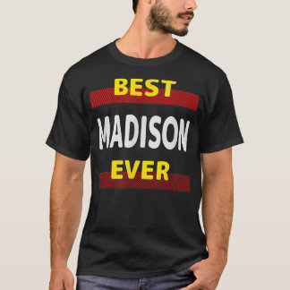 Best Madison Ever Friends Name Buddy Nickname Pers T-Shirt