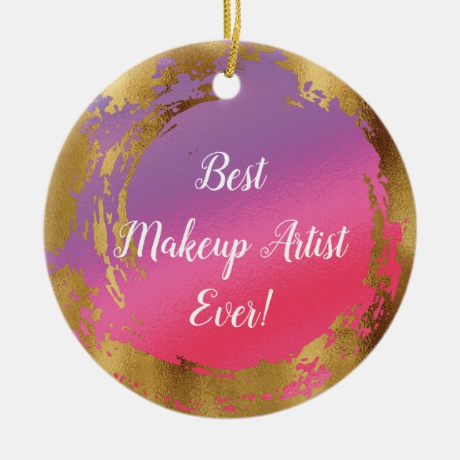 Best Makeup Artist Ever Girly Chic Pink Gold Ceramic Ornament (Front)