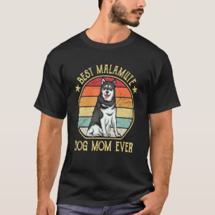 Best Malamute Dog Mum Ever Alaskan Malamute T-Shirt