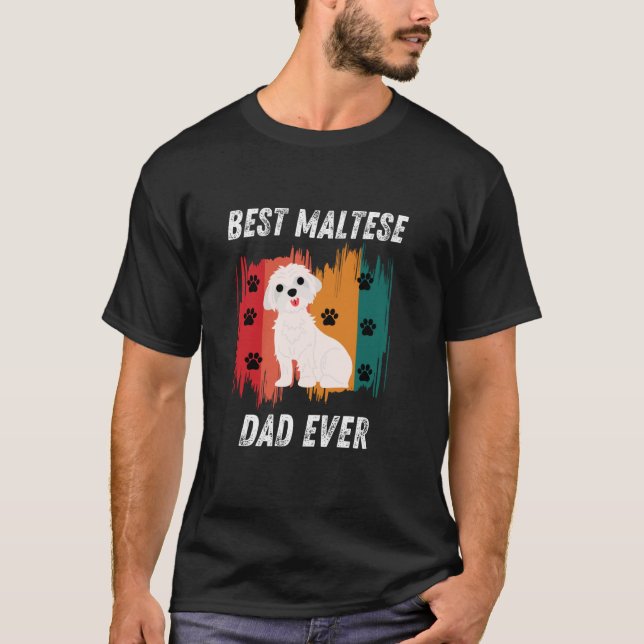 Best Maltese Dad Ever Funny Maltese Dad Fathers Da T-Shirt (Front)