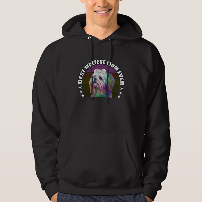 Best Maltese Mom Ever Cute Maltese Mom Dog  Pop  6 Hoodie (Front)